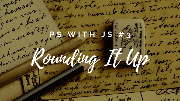 ✍️ PS with JS #3 | Rounding it Up